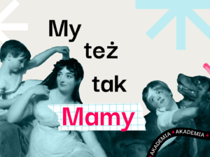 MY też tak Mamy